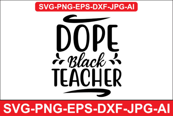 Dope Black Teacher Graphics for Crafts and Creative Projects