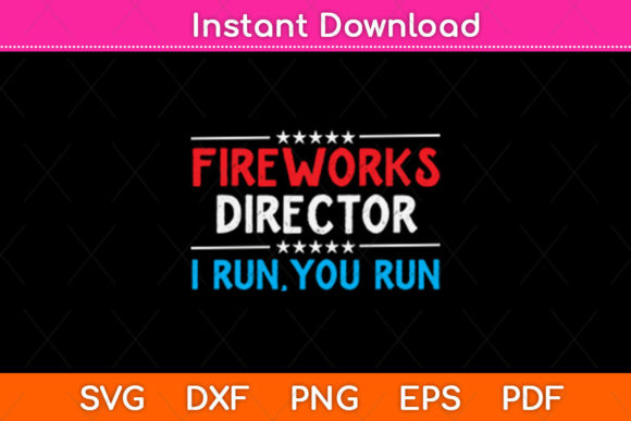 Fireworks Director I Run You Run SVG for Crafts and Graphics