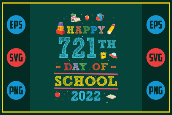 Happy 721th Day of School 2022 – A Graphic Design Asset for Creative Publishers