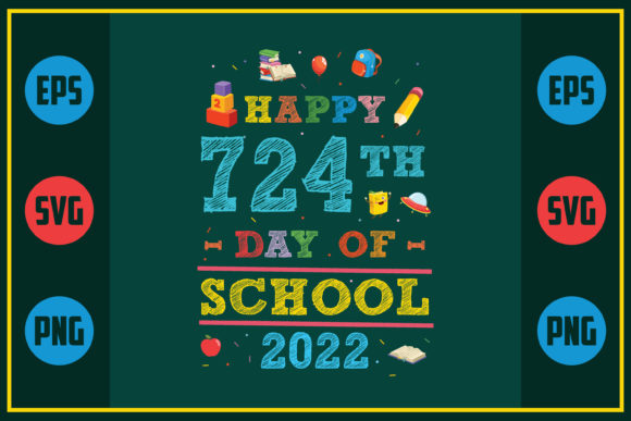 Happy 724th Day of School 2022 SVG Graphic Review for Crafts and Design Projects
