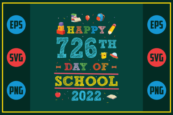 Happy 726th Day of School 2022 – A Versatile Graphic Design Asset for Content Creators