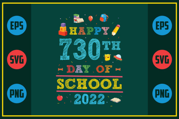 Happy 730th Day of School 2022 – A Versatile Graphic Design Asset for Crafts and Marketing