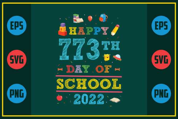 Happy 773th Day of School Graphics for Crafts and Creative Projects