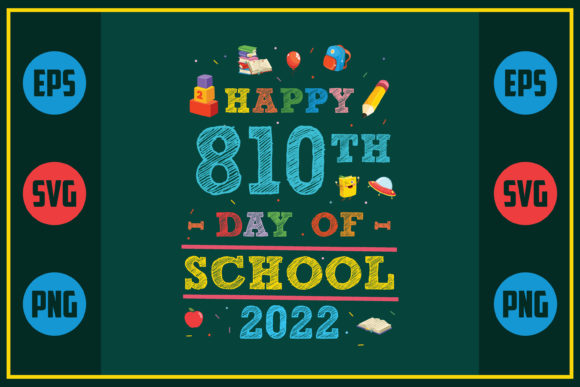Happy 810th Day of School 2022 – A Vibrant Graphic Design Asset for Crafts and Local Businesses