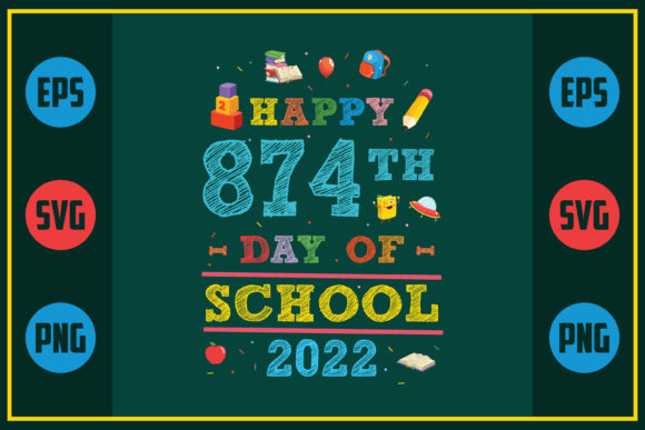 Happy 874th Day of School 2022 SVG Graphic for Crafts and Commercial Projects