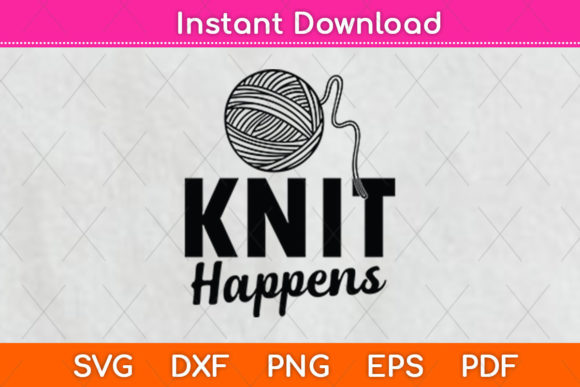 Knit Happens SVG for Crafts and Modern Brand Graphics