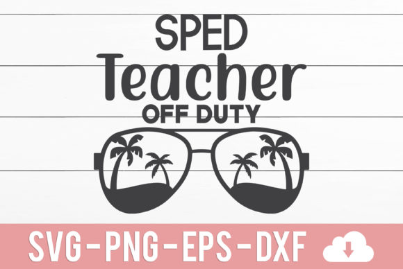 SPED Teacher off Duty: A Versatile Graphic Design Asset for Crafts and Creative Projects