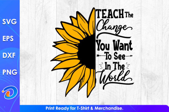 Teach the Change You Want Teacher’s Day Graphics for Crafts & Blogs