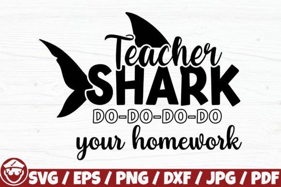 Teacher Shark DO DO DO DO Your Homework: A Playful Graphic Design Asset for Creative Content
